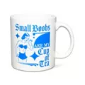 Small Boobs Are My Cup of Tea Coffee Mug - 20 oz. at Spencer's
