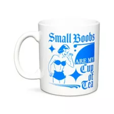 Small Boobs Are My Cup of Tea Coffee Mug - 20 oz. at Spencer's