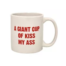 Giant Cup of Kiss My Ass Coffee Mug - 22 oz. at Spencer's