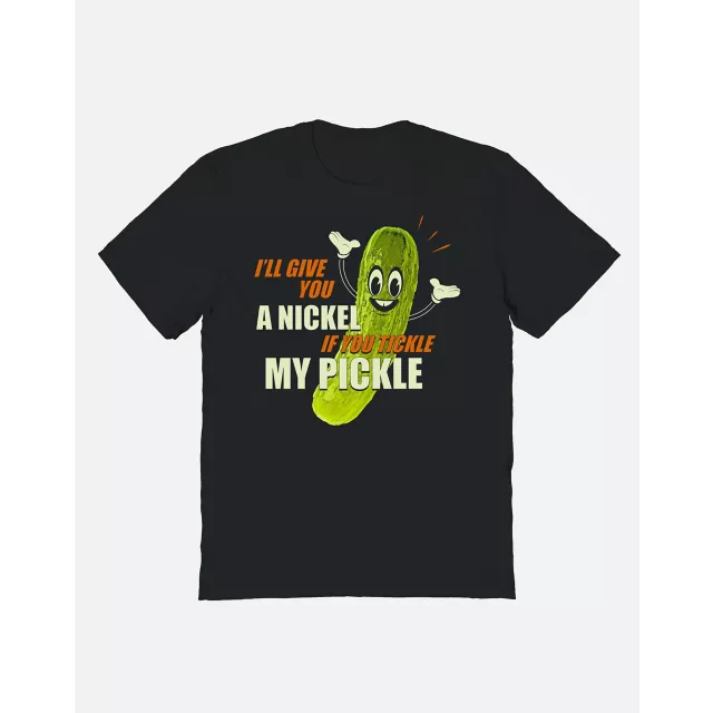 I’ll Give You a Nickle if You Tickle My Pickle T Shirt at Spencer's