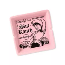 Slut Ranch Ashtray at Spencer's