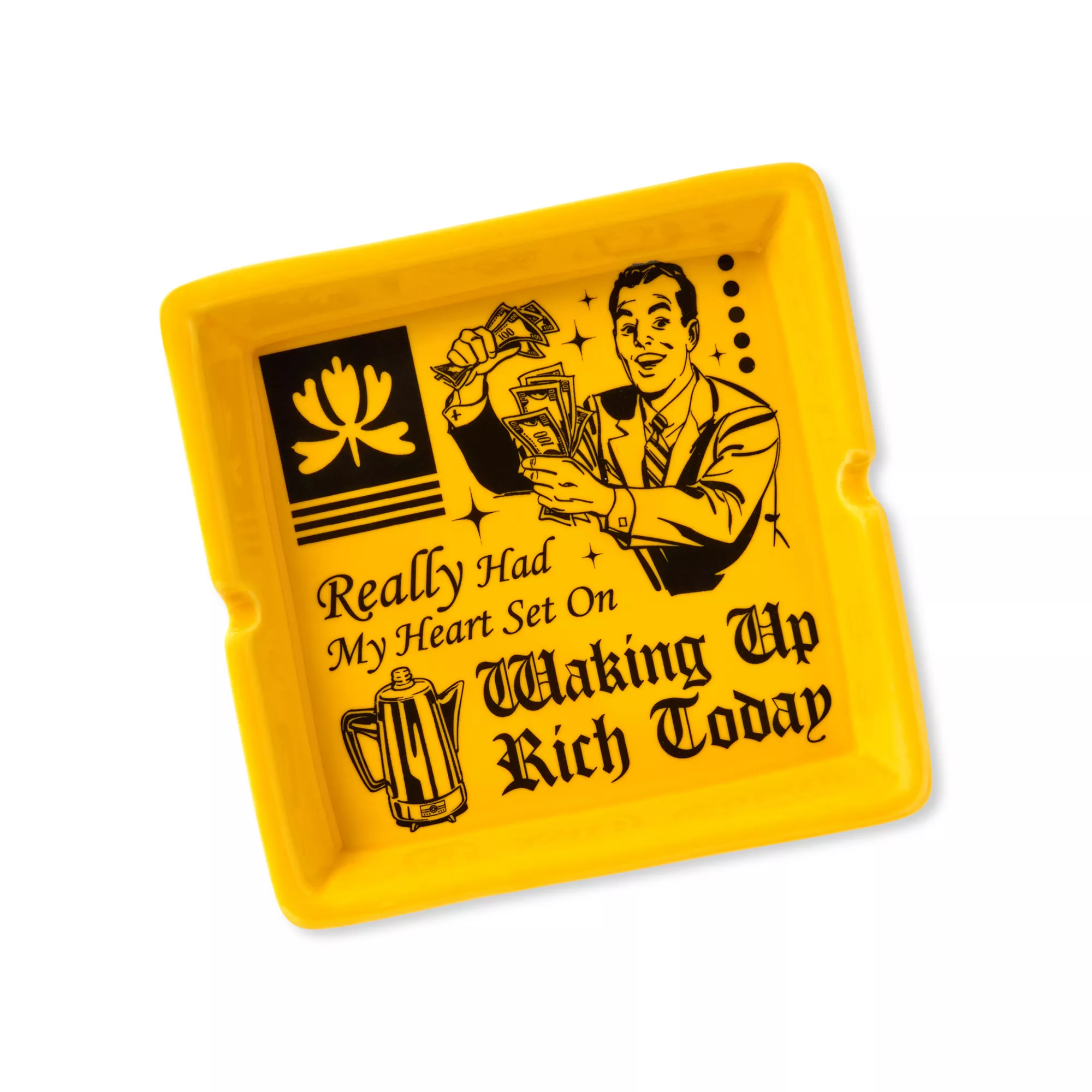 Wake Up Rich Ashtray