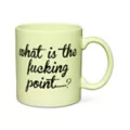 What's the Fucking Point Coffee Mug - 20 oz. at Spencer's