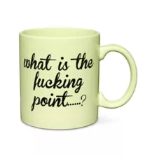 What's the Fucking Point Coffee Mug - 20 oz. at Spencer's