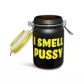 I Smell Pussy Stash Jar - 6 oz. at Spencer's