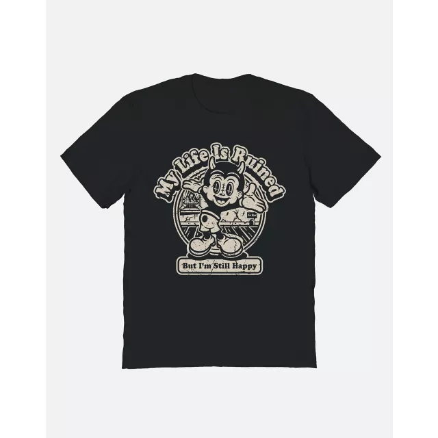 My Life Is Ruined but I’m Still Happy T Shirt - Laserblazt at Spencer's