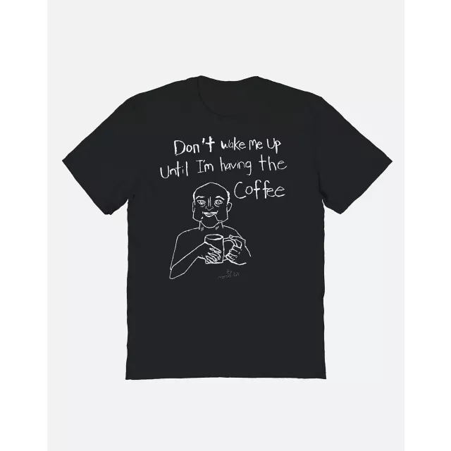 Don't Wake Me Up Until I'm Having The Coffee T Shirt - Marcus Pork