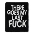 There Goes My Last Fuck Fleece Blanket at Spencer's