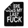 There Goes My Last Fuck Fleece Blanket at Spencer's