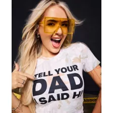 Tell Your Dad I Said Hi Baby T Shirt - Kayla Malecc at Spencer's