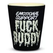 Emotional Support Fuck Buddy Shot Glass - 2 oz. at Spencer's