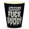 Emotional Support Fuck Buddy Shot Glass - 2 oz. at Spencer's
