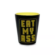 Eat My Ass Shot Glass - 2 oz. at Spencer's