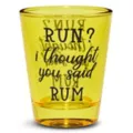 Run? I Thought You Said Rum Shot Glass - 2 oz. at Spencer's