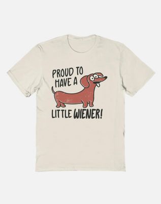 Proud to Have a Little Wiener T Shirt
