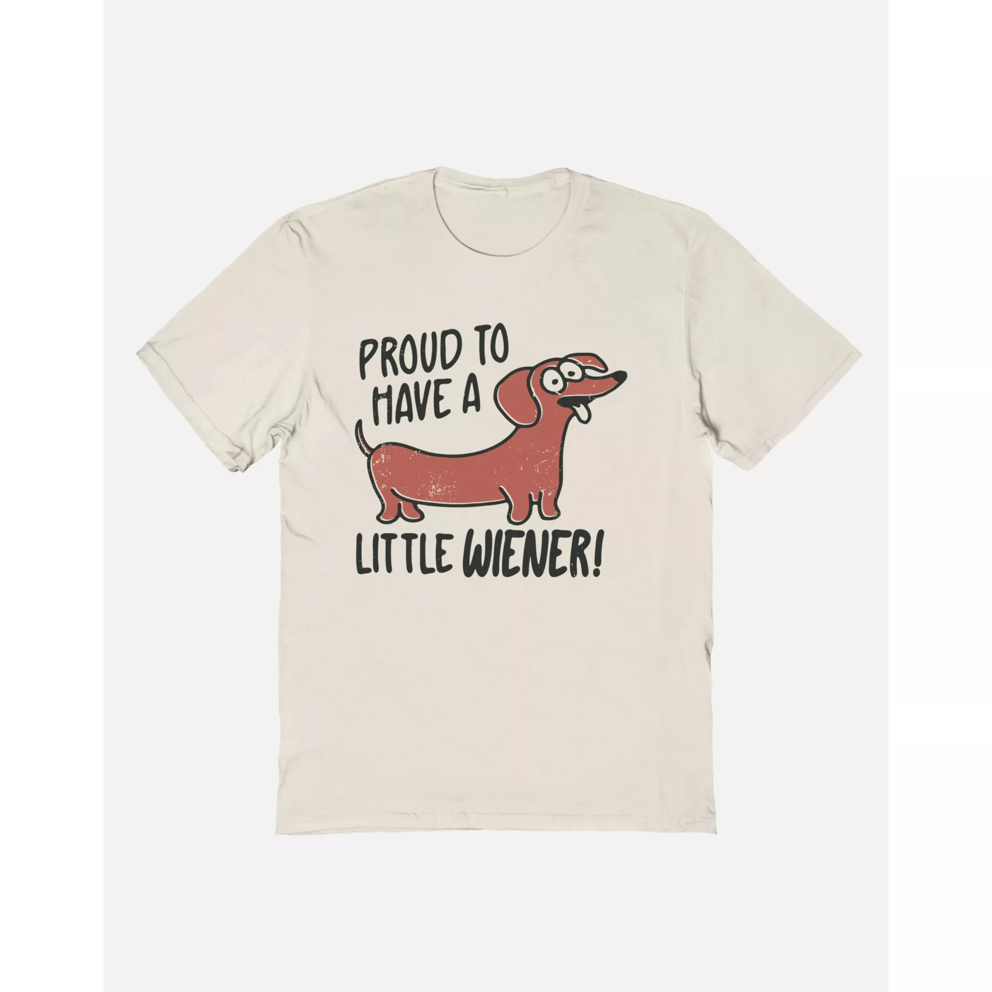 Proud to Have a Little Wiener T Shirt
