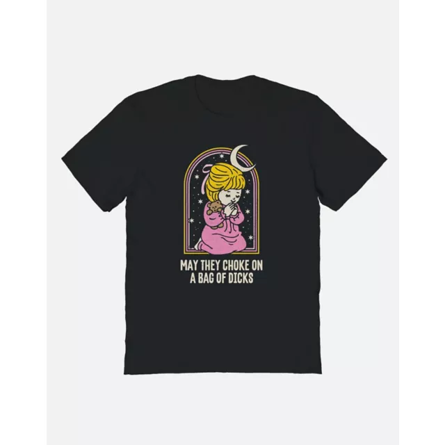 May They Choke on a Bag of Dicks T Shirt