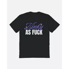 Kinky As Fuck T Shirt at Spencer's