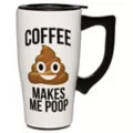 Coffee Makes Me Poop Coffee Travel Mug - 18 oz. at Spirit Halloween