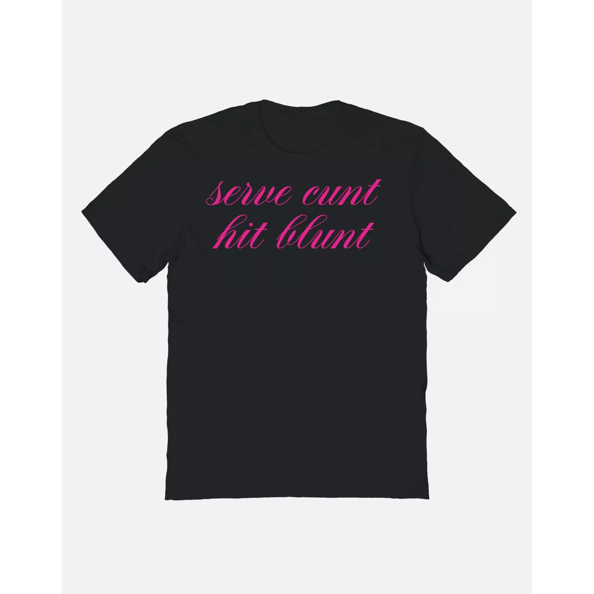 Serve Cunt Hit Blunt T Shirt