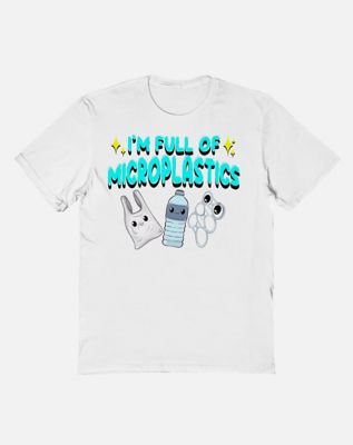 I’m Full of Microplastics T Shirt - Hell Grip
