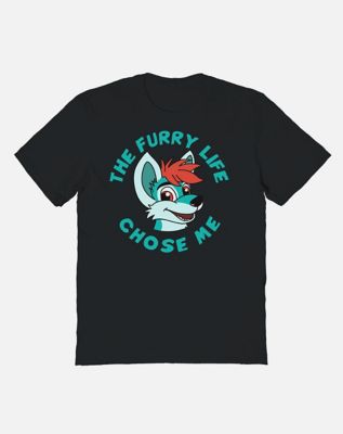 The Furry Life Chose Me T Shirt