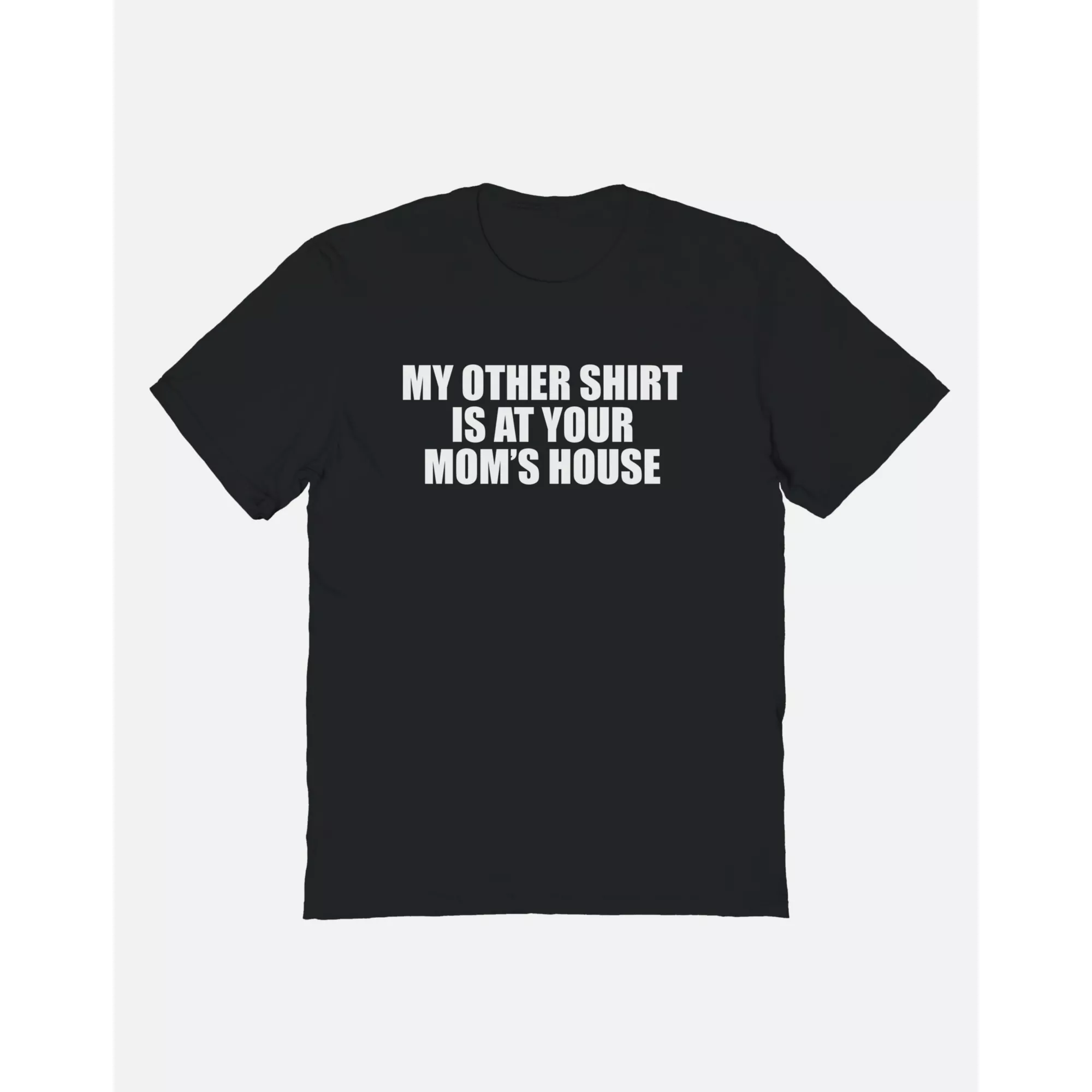 At Your Mom's House T Shirt at Spencer's
