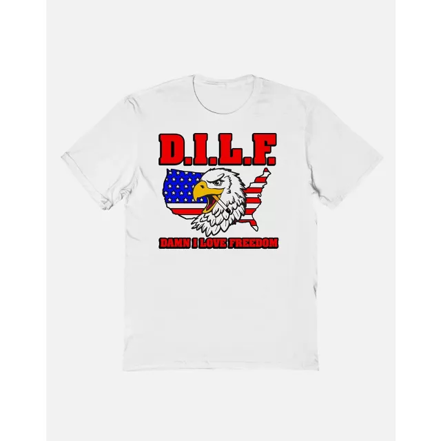 DILF Damn I Love Freedom T Shirt