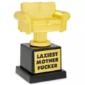 World's Laziest Mother Fucker Trophy at Spencer's