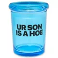 Kayla Malecc Ur Son Is a Hoe Stash Jar - 6 oz. at Spencer's