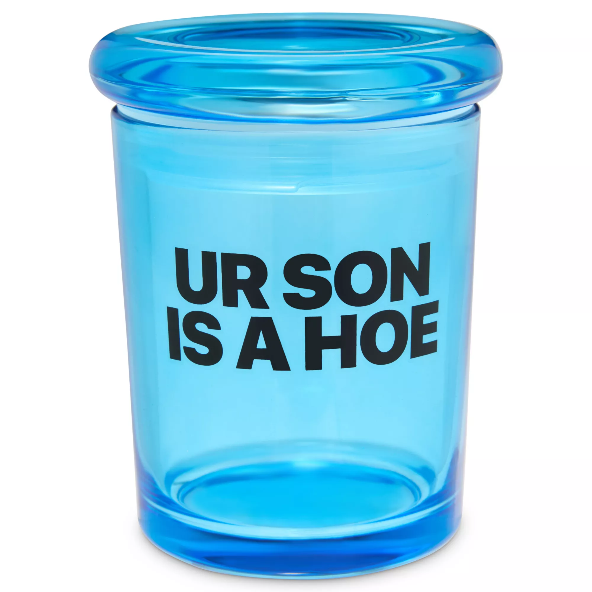 Kayla Malecc Ur Son Is a Hoe Stash Jar - 6 oz.