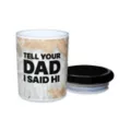 Kayla Malecc Tell Your Dad I Said Hi Stash Jar - 6 oz. at Spencer's
