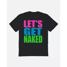Let's Get Naked T Shirt at Spencer's