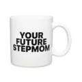 Kayla Malecc Your Future Stepmom Coffee Mug - 20 oz. at Spencer's