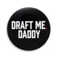 Kayla Malecc Draft Me Daddy Button at Spencer's