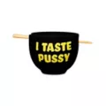 I Taste Pussy Bowl with Chopsticks - 19 oz. at Spencer's