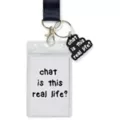 Chat is This Real Life Lanyard at Spencer's