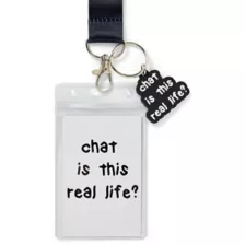 Chat is This Real Life Lanyard at Spencer's