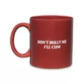 Don't Bully Me I'll Cum Coffee Mug - 20 oz. at Spencer's