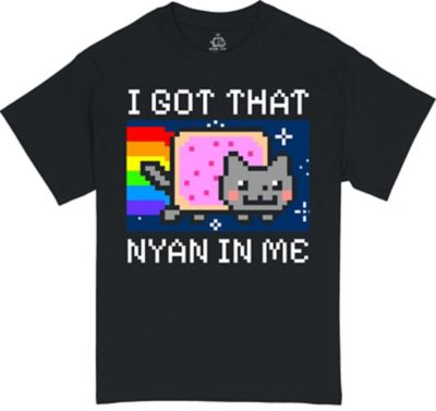 I Got that Nyan in Me T Shirt - Nyan Cat