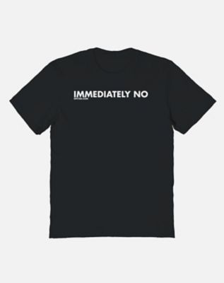 Immediately No T Shirt