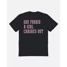 God Forbid a Girl Crashes Out T Shirt at Spencer's