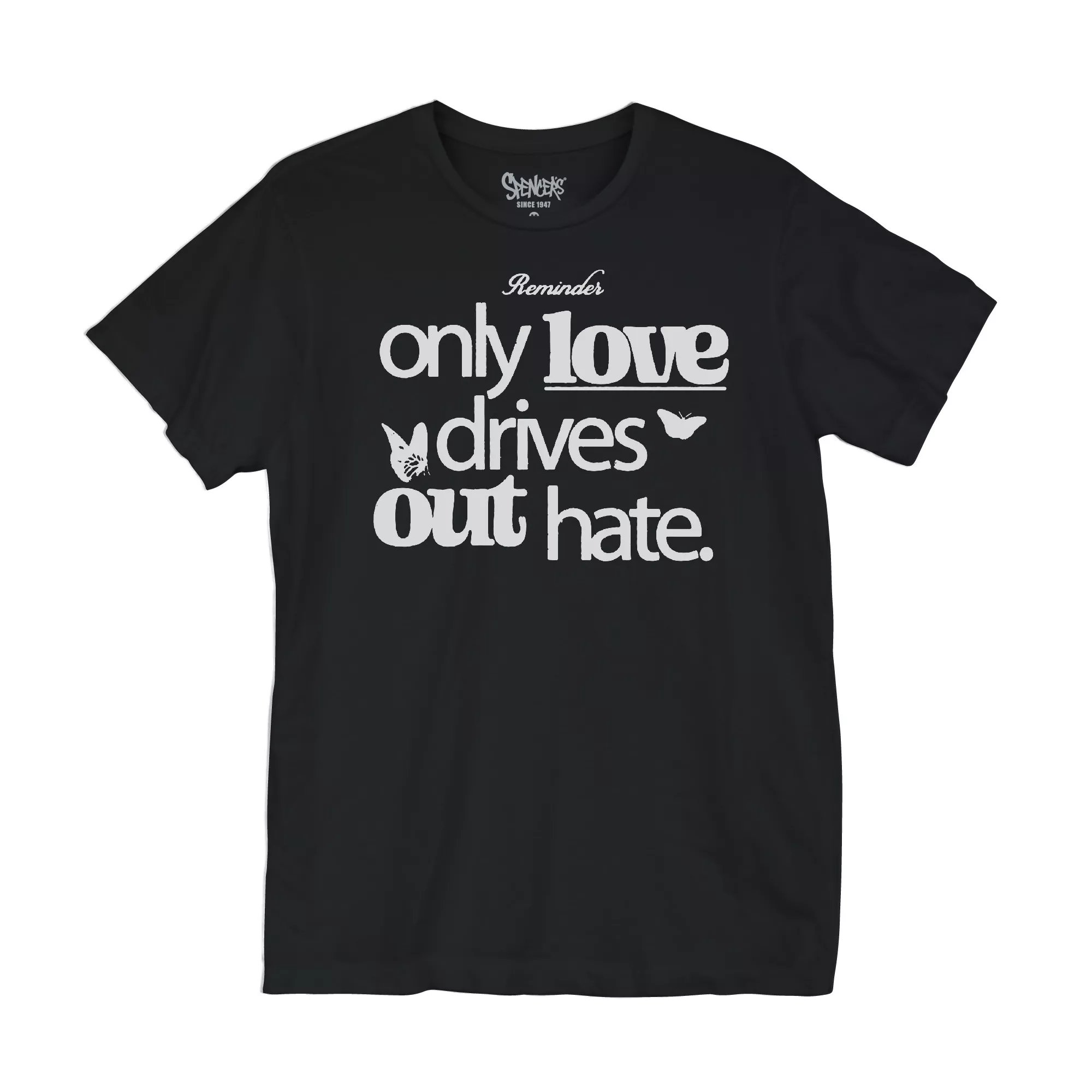 Only Love Drives Out Hate T Shirt at Spencer's