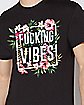 Floral Fucking Vibes T Shirt