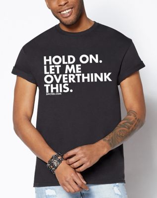 T-shirt Donna 'Hold On Let Me Overthink This' &ndash; Divertente Maglietta Sarcastica Per Introverse &ndash; Crazy Dog Tshirts