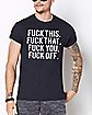 Fuck This Fuck That Fuck You Fuck Off T Shirt