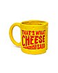 That's What Cheese Said Coffee Mug - 20 oz.