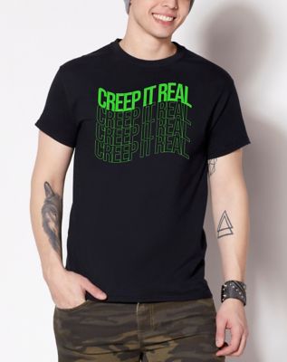 creep it real t shirt