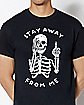 Stay Away From Me T Shirt