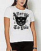 Allergic to You T Shirt